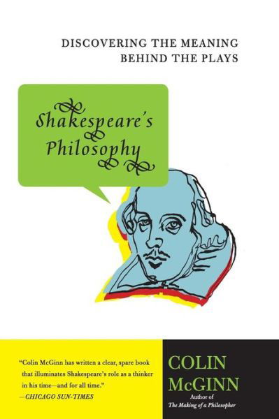 Cover for Colin Mcginn · Shakespeare's Philosophy: Discovering the Meaning Behind the Plays (Pocketbok) [Reprint edition] (2007)