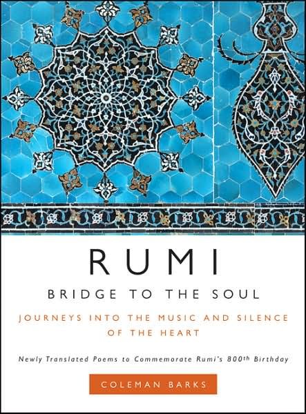 Rumi: Bridge to the Soul: Journeys into the Music and Silence of the Heart - Coleman Barks - Books - HarperCollins Publishers Inc - 9780061338168 - November 1, 2007