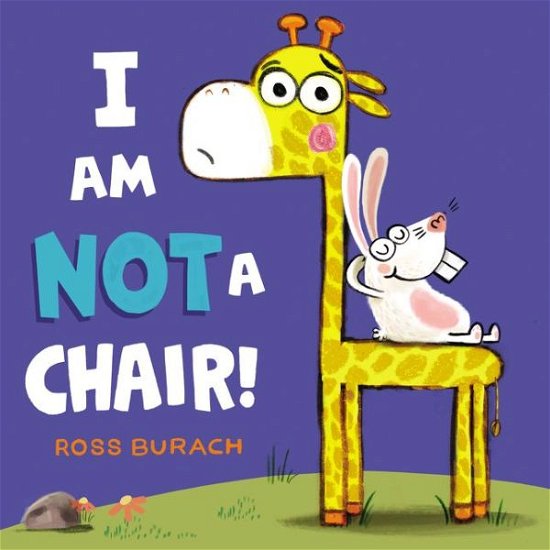 Cover for Ross Burach · I Am Not a Chair! (Hardcover Book) (2017)