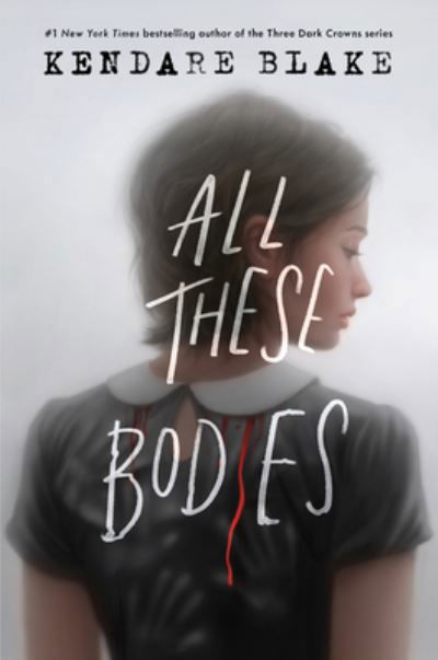 Cover for Kendare Blake · All These Bodies (Innbunden bok) (2021)