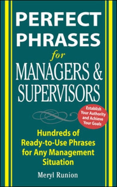 Cover for Meryl Runion · Perfect Phrases for Managers and Supervisors: Hundreds of Ready-to-Use Phrases for Any Management Situation - Perfect Phrases Series (Paperback Book) [Ed edition] (2005)