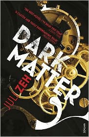 Dark Matter - Juli Zeh - Livros - Vintage Publishing - 9780099524168 - 3 de março de 2011