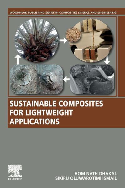 Sustainable Composites for Lightweight Applications - Woodhead Publishing Series in Composites Science and Engineering - Dhakal, Hom Nath (Professor of Mechanical Engineering at the University of Portsmouth, United Kingdom.) - Bøker - Elsevier Science Publishing Co Inc - 9780128183168 - 26. november 2020