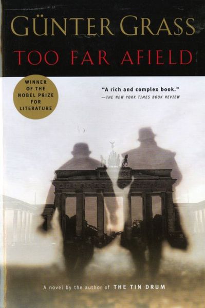 Too Far Afield - Gunter Grass - Books - Mariner Books - 9780156014168 - October 1, 2001