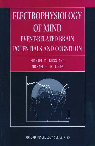 Cover for Rugg · Electrophysiology of Mind: Event-related Brain Potentials and Cognition - Oxford Psychology Series (Pocketbok) (1996)