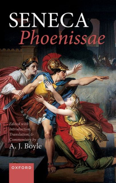 Seneca: Phoenissae: Edited with Introduction, Translation, and Commentary - - Books - Oxford University Press - 9780198889168 - September 4, 2025