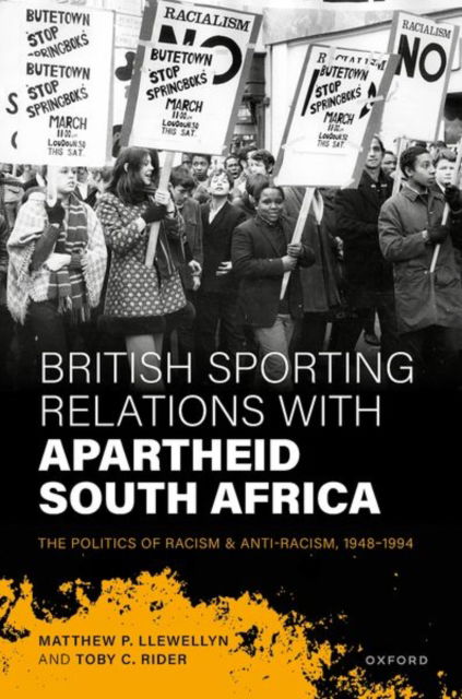 Cover for Llewellyn · British Sporting Relations with Apartheid South Africa: The Politics of Racism and Anti-Racism, 1948–1994 (Gebundenes Buch) (2024)