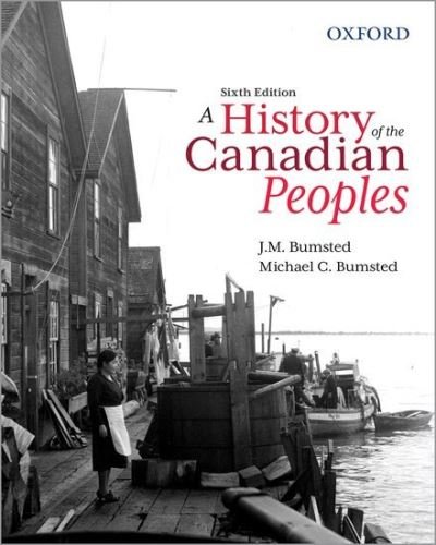Cover for Bumsted, J. M. (Professor Emeritus, Department of History, Professor Emeritus, Department of History, University of Manitoba) · A History of the Canadian Peoples (Taschenbuch) [6 Revised edition] (2022)