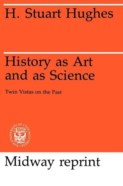 Cover for H. Stuart Hughes · History as Art and as Science: Twin Vistas on the Past (Taschenbuch) [New edition] (1975)