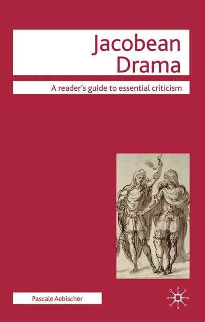Jacobean Drama - Readers' Guides to Essential Criticism - P. Aebischer - Books - Bloomsbury Publishing PLC - 9780230008168 - July 30, 2010