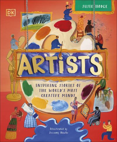 Cover for Dk · Artists: Inspiring Stories of the World's Most Creative Minds - DK Explorers (Hardcover Book) (2022)