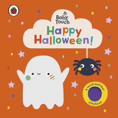 Cover for Ladybird · Baby Touch: Happy Halloween!: A touch-and-feel playbook - Baby Touch (Board book) (2022)