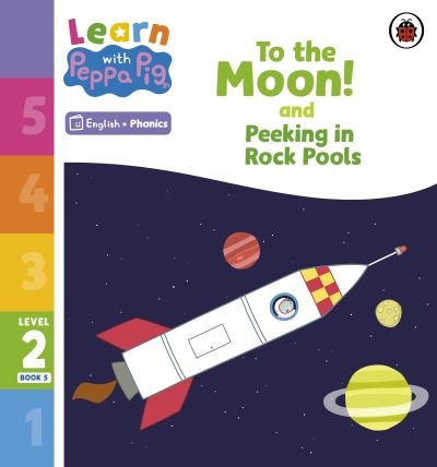 Cover for Peppa Pig · Learn with Peppa Phonics Level 2 Book 5 – To the Moon! and Peeking in Rock Pools (Phonics Reader) - Learn with Peppa (Paperback Bog) (2023)