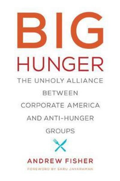 Cover for Andrew Fisher · Big Hunger: The Unholy Alliance between Corporate America and Anti-Hunger Groups - Big Hunger (Paperback Bog) (2018)