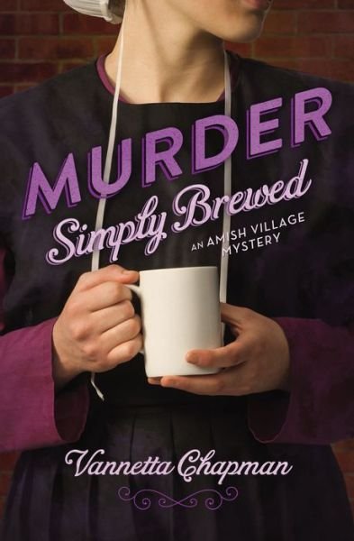 Cover for Vannetta Chapman · Murder Simply Brewed - An Amish Village Mystery (Taschenbuch) (2014)