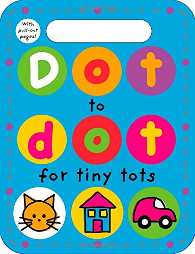 Dot to Dot for Tiny Tots: With Pull-Out Pages! - Dot to Dot - Roger Priddy - Books - St. Martin's Publishing Group - 9780312517168 - May 27, 2014