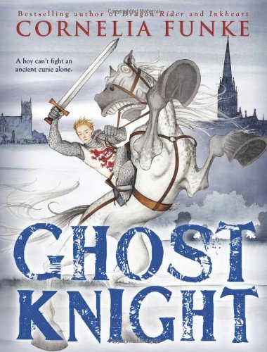 Ghost Knight - Cornelia Funke - Bøker - Little, Brown Books for Young Readers - 9780316056168 - 7. mai 2013