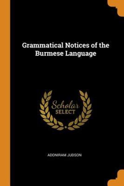 Cover for Adoniram Judson · Grammatical Notices of the Burmese Language (Paperback Book) (2018)