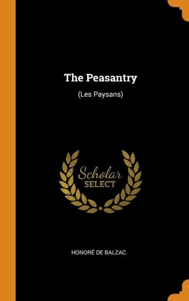 Cover for Honore De Balzac · The Peasantry (Hardcover Book) (2018)