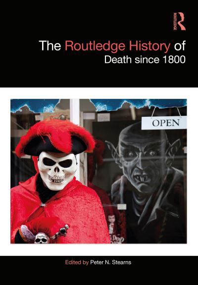 Cover for Peter N. Stearns · The Routledge History of Death since 1800 - Routledge Histories (Hardcover Book) (2020)