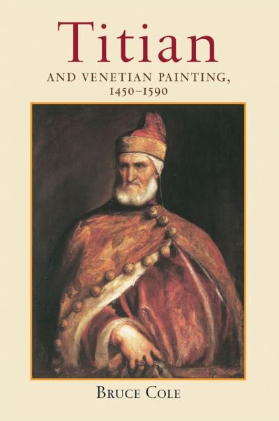 Cover for Bruce Cole · Titian And Venetian Painting, 1450-1590 (Hardcover Book) (2019)