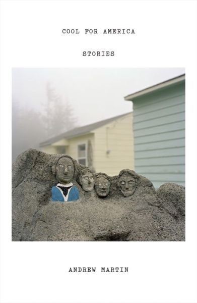 Cover for Andrew Martin · Cool for America: Stories (Inbunden Bok) (2020)