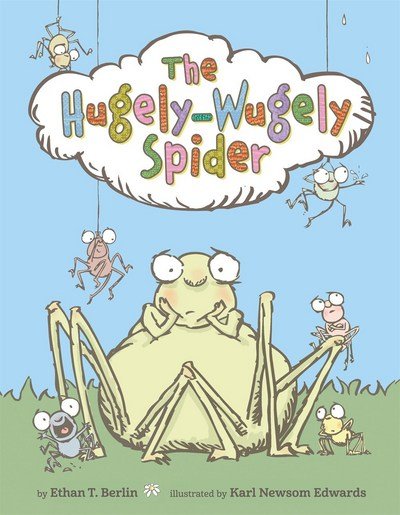 Cover for Ethan T. Berlin · The Hugely-Wugely Spider (Hardcover Book) (2018)