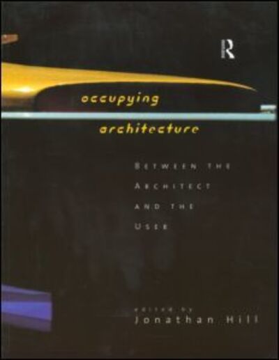 Cover for Jonathan Hill · Occupying Architecture: Between the Architect and the User (Pocketbok) (1998)