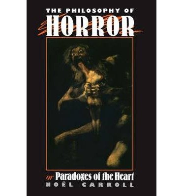 Cover for Noel Carroll · The Philosophy of Horror: Or, Paradoxes of the Heart (Paperback Book) (1990)