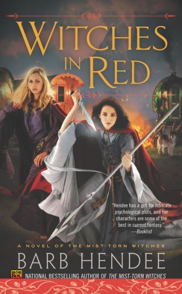 Witches in Red: A Novel of the Mist-Torn Witches - Novel of the Mist-Torn Witches - Barb Hendee - Books - Penguin Putnam Inc - 9780451414168 - May 6, 2014