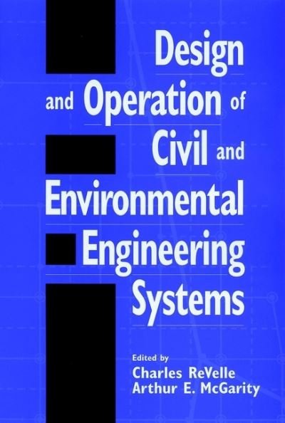 Cover for C ReVelle · Design and Operation of Civil and Environmental Engineering Systems (Paperback Book) (1997)