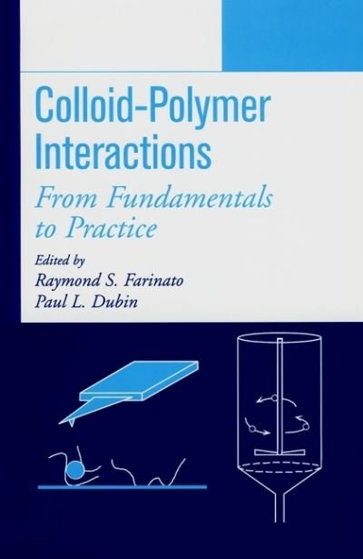Colloid-Polymer Interactions: From Fundamentals to Practice - RS Farinato - Kirjat - John Wiley & Sons Inc - 9780471243168 - perjantai 9. heinäkuuta 1999