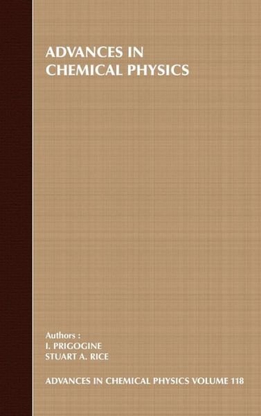 Cover for I Prigogine · Advances in Chemical Physics, Volume 118 - Advances in Chemical Physics (Hardcover Book) [Volume 118 edition] (2001)