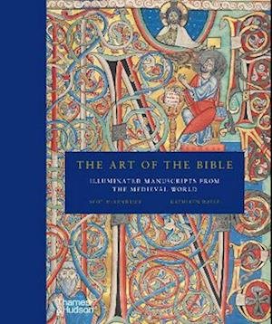Cover for Scot McKendrick · The Art of the Bible: Illuminated Manuscripts from the Medieval World (Inbunden Bok) (2023)