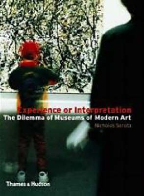 Cover for Nicholas Serota · Experience or Interpretation: The Dilemma of Museums of Modern Art - Walter Neurath Memorial Lecture (Paperback Book) [New edition] (2000)