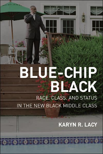 Cover for Karyn R. Lacy · Blue-Chip Black: Race, Class, and Status in the New Black Middle Class (Paperback Book) (2007)