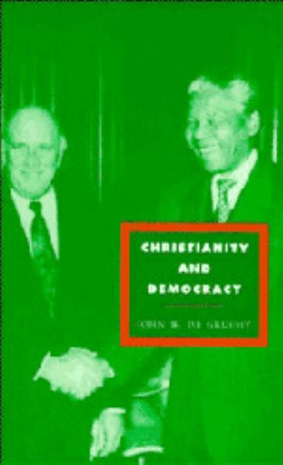 Cover for John W. de Gruchy · Christianity and Democracy: A Theology for a Just World Order - Cambridge Studies in Ideology and Religion (Hardcover Book) (1995)