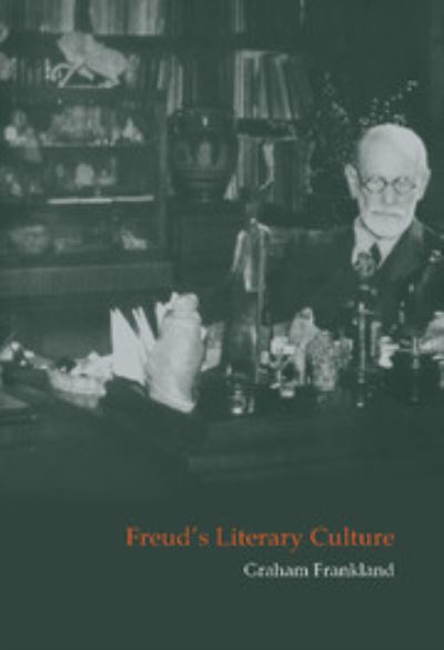 Cover for Frankland, Graham (University of Liverpool) · Freud's Literary Culture - Cambridge Studies in German (Hardcover Book) (2000)