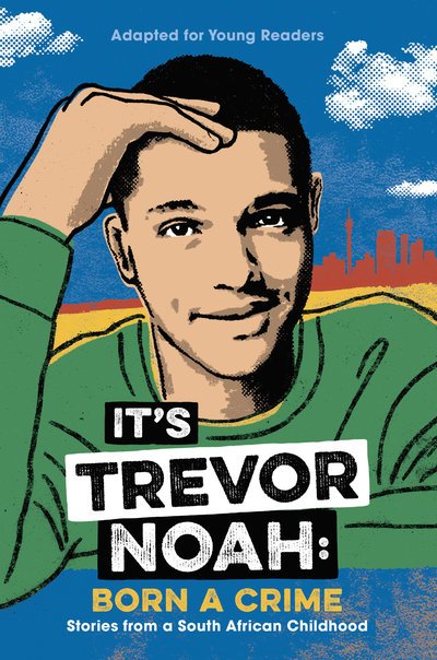 Cover for Trevor Noah · It's Trevor Noah: Born a Crime: Stories from a South African Childhood (Adapted for Young Readers) (Gebundenes Buch) (2019)