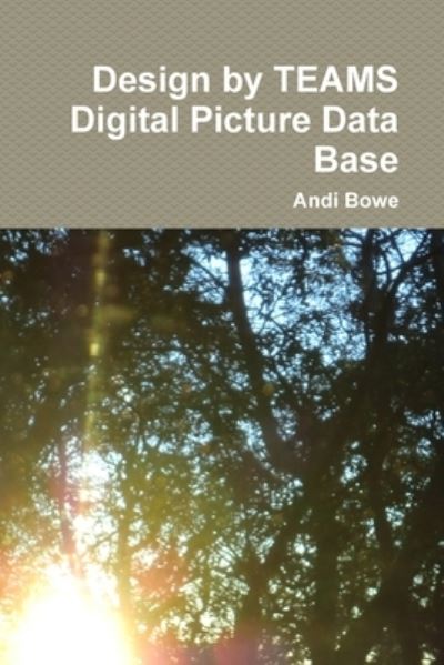 Cover for Andi Bowe · Design by TEAMS Digital Picture Data Base (Book) (2010)