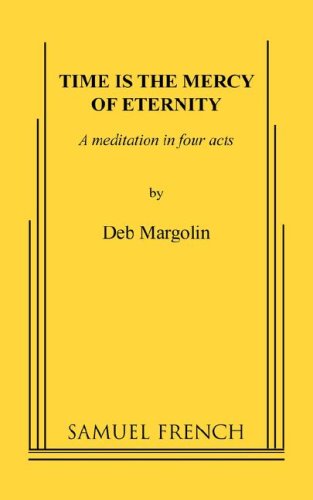 Cover for Deb Margolin · Time Is the Mercy of Eternity (Paperback Book) (2007)