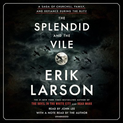 Cover for Erik Larson · The Splendid and the Vile: A Saga of Churchill, Family, and Defiance During the Blitz (Audiobook (CD)) (2020)