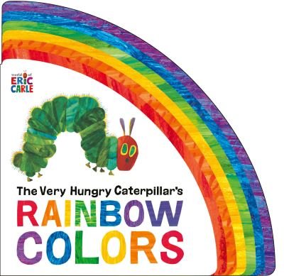 Cover for Eric Carle · The Very Hungry Caterpillar's Rainbow Colors (Board book) (2023)