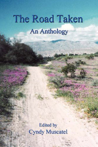 Cover for Cindy Muscatel · The Road Taken: an Anthology (Paperback Book) (2008)
