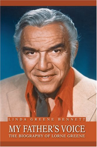 Cover for Linda Bennett · My Father's Voice: the Biography of Lorne Greene (Hardcover Book) (2004)