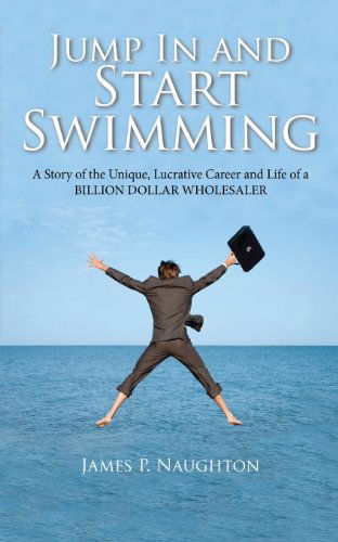 Cover for James Patrick Naughton · Jump in and Start Swimming (Paperback Book) (2011)