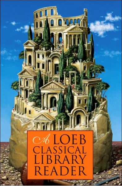 Cover for Loeb Classical Library · A Loeb Classical Library Reader - Loeb Classical Library (Paperback Book) (2006)