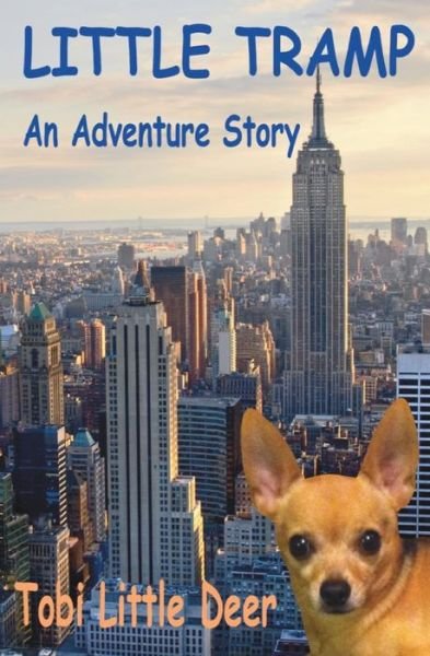 Cover for Tobi Little Deer · Little Tramp: an Adventure Story (Paperback Bog) (2015)