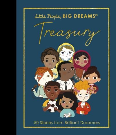 Cover for Maria Isabel Sanchez Vegara · Little People, BIG DREAMS: Treasury: 50 Stories from Brilliant Dreamers - Little People, BIG DREAMS (Gebundenes Buch) (2021)