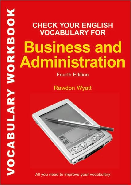 Cover for Rawdon Wyatt · Check Your English Vocabulary for Business and Administration: All you need to improve your vocabulary - Check Your Vocabulary (Paperback Book) (2007)